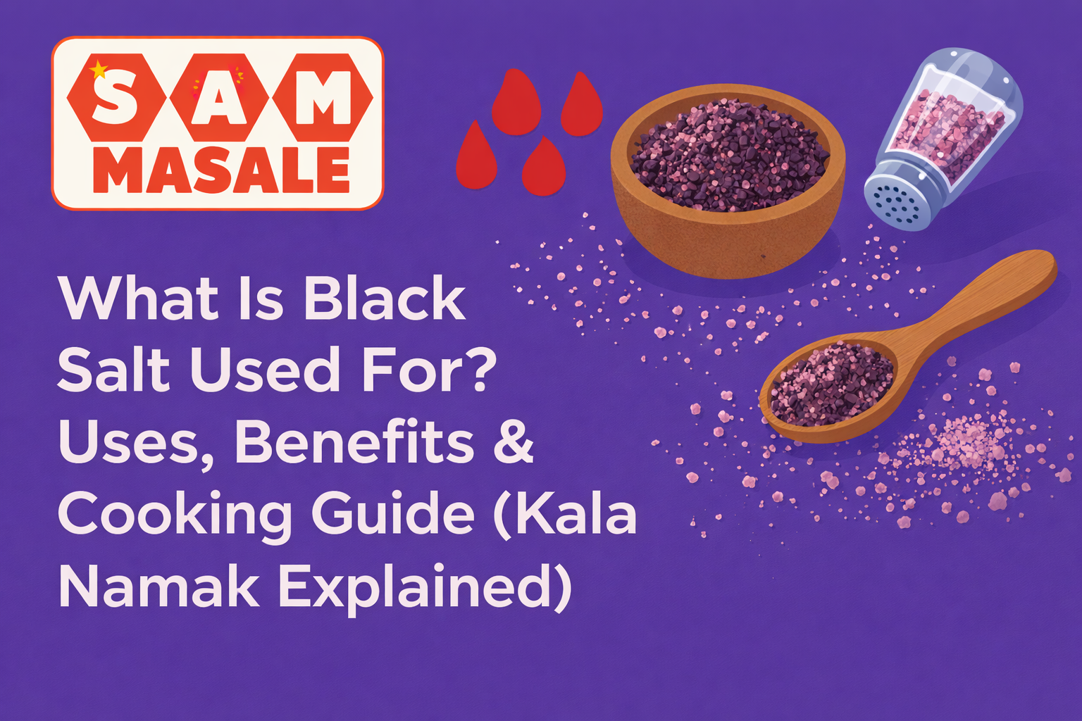 What Is Black Salt Used For? Uses, Benefits & Cooking Guide (Kala Namak Explained)