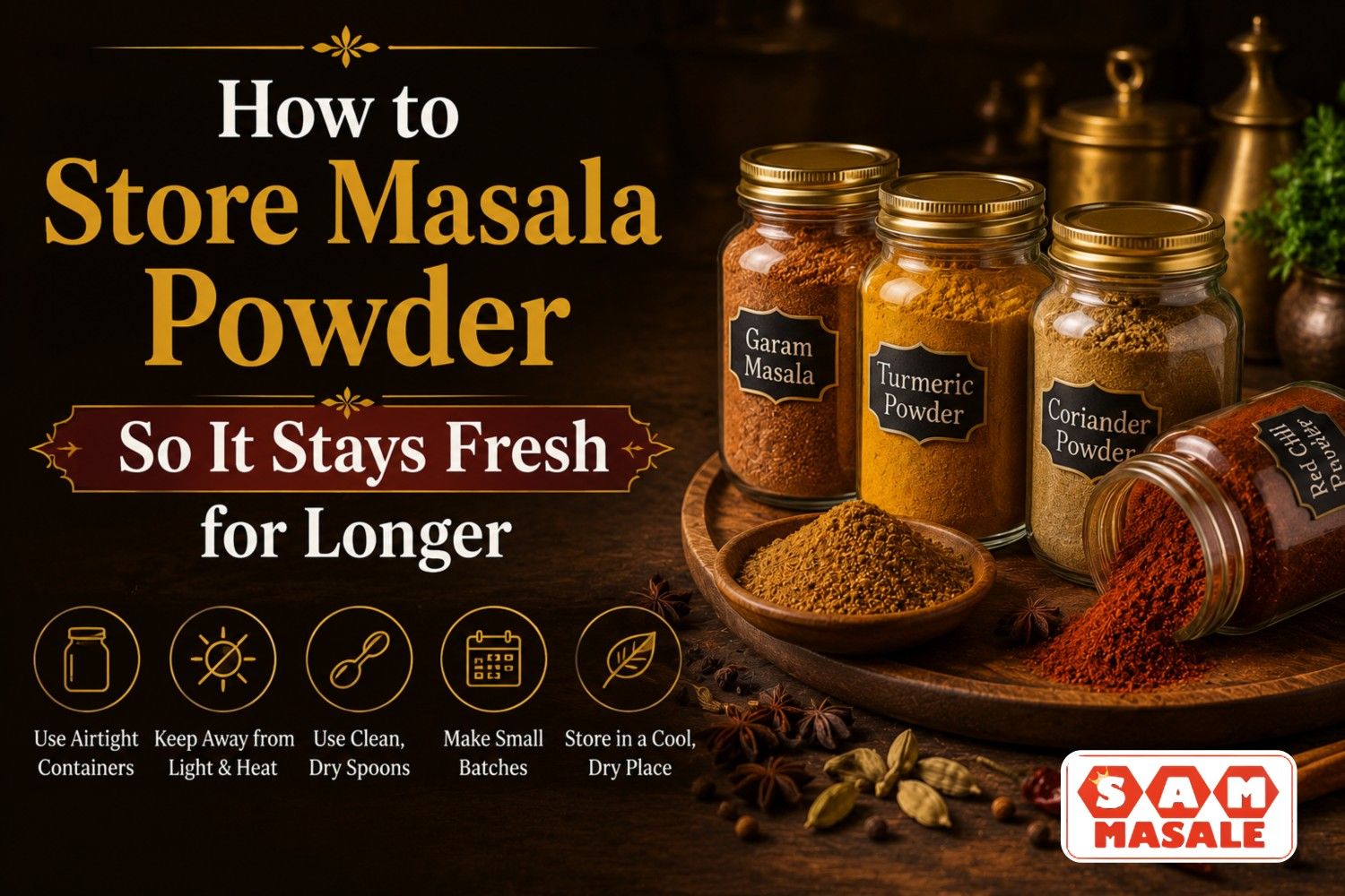 How to Store Masala Powder So It Stays Fresh for Longer