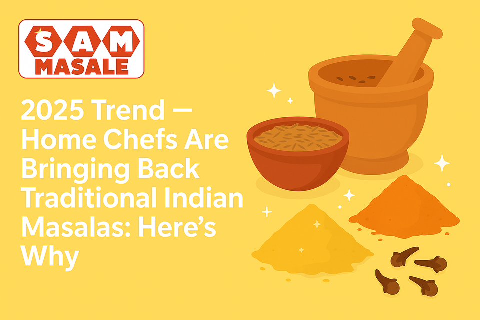 2025 Trend — Home Chefs Are Bringing Back Traditional Indian Masalas: Here’s Why